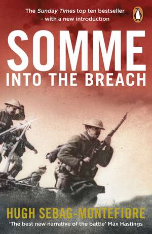 Somme: Into the Breach de Hugh Sebag-Montefiore