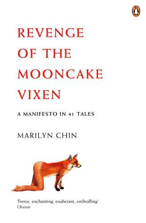 Revenge of the Mooncake Vixen: A Manifesto in 41 Tales de Marilyn Chin