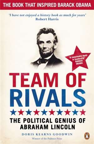 Team of Rivals: The Political Genius of Abraham Lincoln de Doris Kearns Goodwin