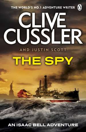 The Spy: Isaac Bell #3 de Clive Cussler