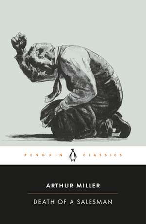 Death of a Salesman: Certain Private Conversations in Two Acts and a Requiem de Arthur Miller