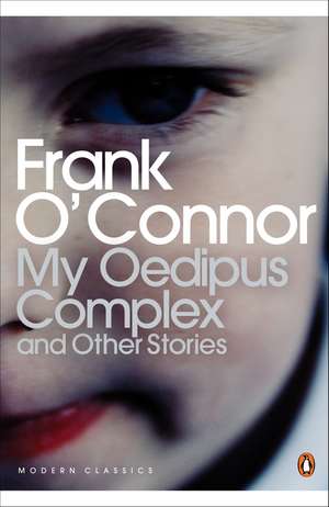 My Oedipus Complex: and Other Stories de Frank O'Connor