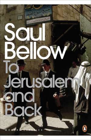 To Jerusalem and Back de Saul Bellow