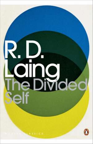 The Divided Self: An Existential Study in Sanity and Madness de R. D. Laing