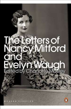 The Letters of Nancy Mitford and Evelyn Waugh de Evelyn Waugh