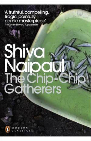 The Chip-Chip Gatherers de Shiva Naipaul