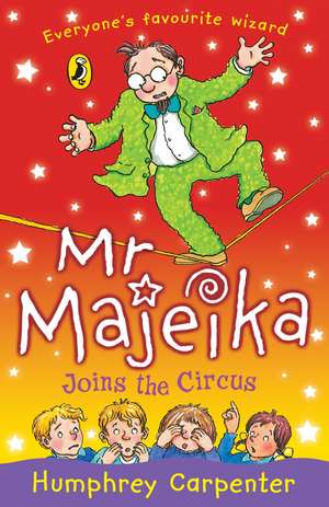 Mr Majeika Joins the Circus de Humphrey Carpenter