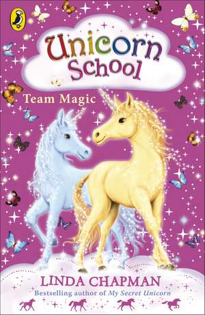 Unicorn School: Team Magic de Linda Chapman