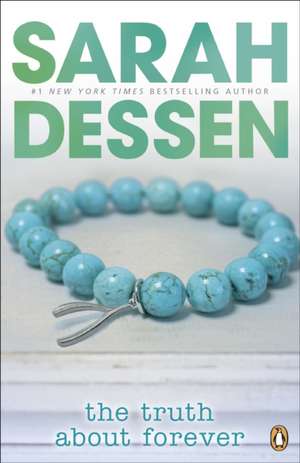 The Truth About Forever de Sarah Dessen