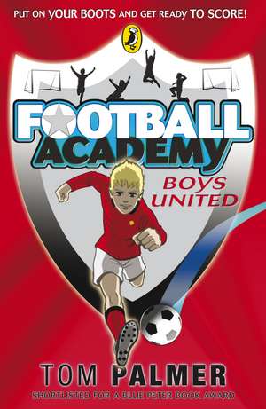 Football Academy: Boys United de Tom Palmer