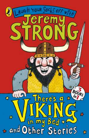 There's a Viking in My Bed and Other Stories de Jeremy Strong