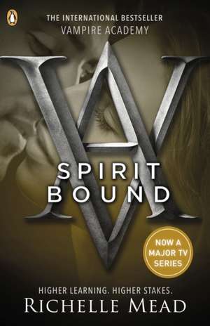 Vampire Academy: Spirit Bound de Richelle Mead