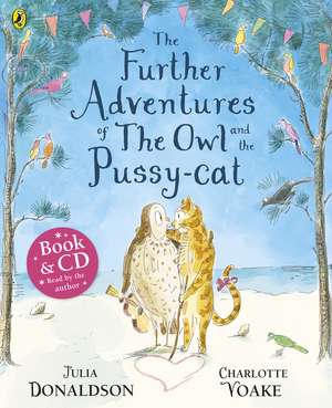 The Further Adventures of the Owl and the Pussy-cat de Julia Donaldson