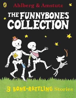 Funnybones: A Bone Rattling Collection de Allan Ahlberg