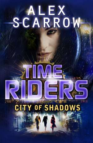 TimeRiders de Alex Scarrow