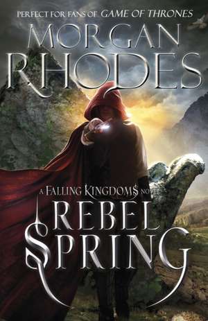 Rebel Spring de Morgan Rhodes
