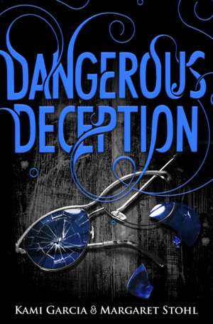 Dangerous Deception: (Dangerous Creatures Book 2) de Kami Garcia