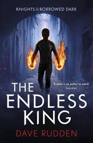 The Endless King (Knights of the Borrowed Dark Book 3) de Dave Rudden