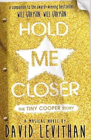 Hold Me Closer: The Tiny Cooper Story de David Levithan