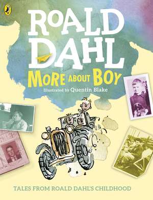 More About Boy: Tales of Childhood de Roald Dahl