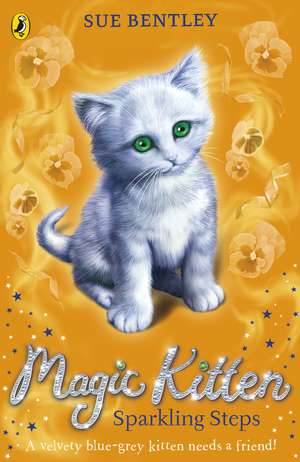 Magic Kitten: Sparkling Steps de Sue Bentley