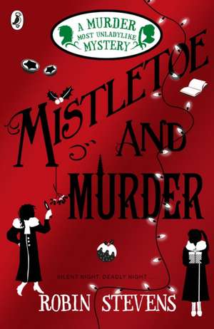 Mistletoe and Murder de Robin Stevens