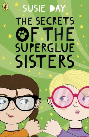 The Secrets of the Superglue Sisters de Susie Day