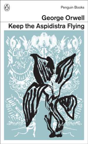 Keep the Aspidistra Flying de George Orwell