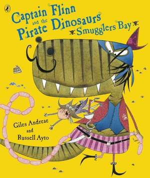 Captain Flinn and the Pirate Dinosaurs - Smugglers Bay! de Andreae Giles