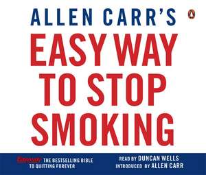 Allen Carr's Easy Way to Stop Smoking de Allen Carr