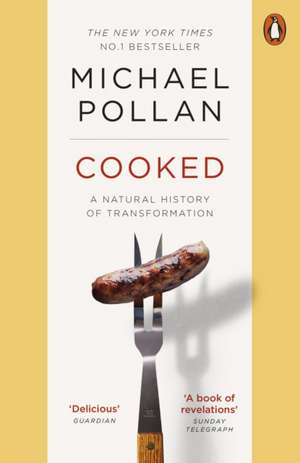 Cooked: A Natural History of Transformation de Michael Pollan