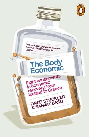 The Body Economic: Eight experiments in economic recovery, from Iceland to Greece de David Stuckler