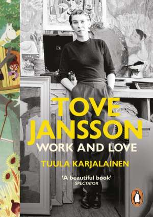 Tove Jansson: Work and Love de Dr Tuula Karjalainen