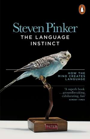 The Language Instinct: How the Mind Creates Language de Steven Pinker