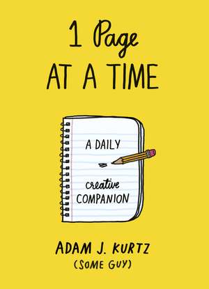 1 Page at a Time: A Daily Creative Companion de Adam J. Kurtz