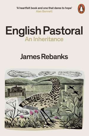 English Pastoral: An Inheritance - The Sunday Times bestseller from the author of The Shepherd's Life de James Rebanks