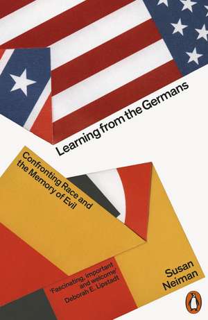 Learning from the Germans: Confronting Race and the Memory of Evil de Susan Neiman