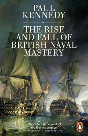 The Rise And Fall of British Naval Mastery de Paul Kennedy