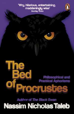 The Bed of Procrustes: Philosophical and Practical Aphorisms de Nassim Nicholas Taleb