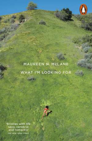 What I'm Looking For: Selected Poems 2005–2017 de Maureen N. McLane