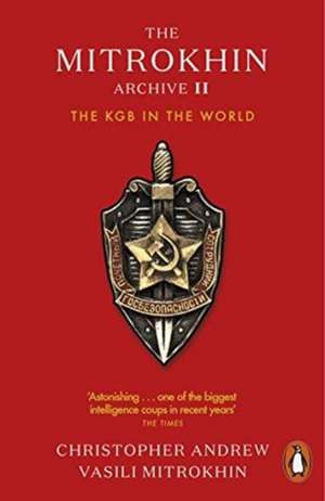 The Mitrokhin Archive II: The KGB in the World de Christopher Andrew