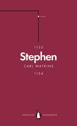 Stephen (Penguin Monarchs): The Reign of Anarchy de Carl Watkins