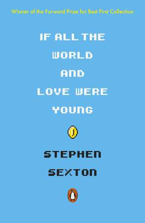 If All the World and Love Were Young de Stephen Sexton