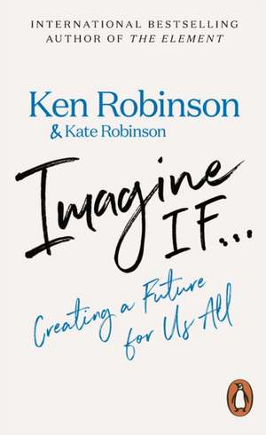Imagine If... de Ken Robinson
