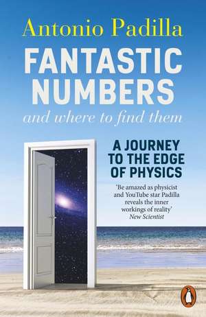 Fantastic Numbers and Where to Find Them de Antonio Padilla