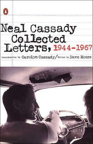 Neal Cassady Collected Letters, 1944-1967 de Neal Cassady