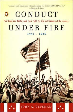 Conduct Under Fire de John A. Glusman