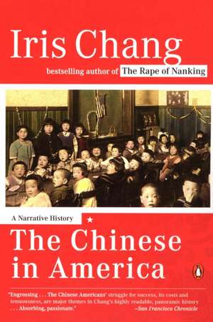 The Chinese in America: A Narrative History de Iris Chang