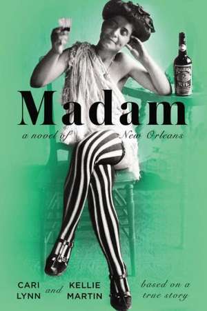 Madam: A Novel of New Orleans de Cari Lynn