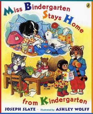 Miss Bindergarten Stays Home from Kindergarten de Joseph Slate